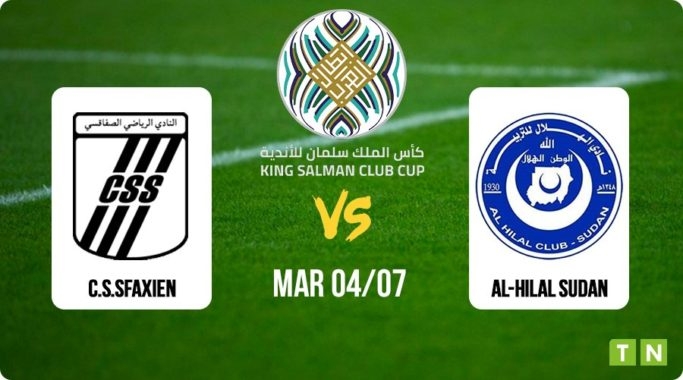 Arab Cup King Salman : CSS – Al Hilal décalé d’une heure !