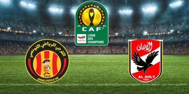 CAF CL : sur quelles chaines suivre la finale aller Espérance – Al Ahly ?