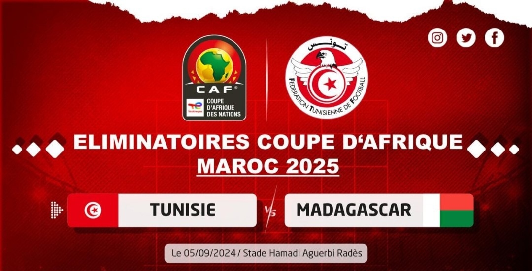 CAN 2025 (Q) : sur quelles chaines et à quelle heure suivre Tunisie-Madagascar ?