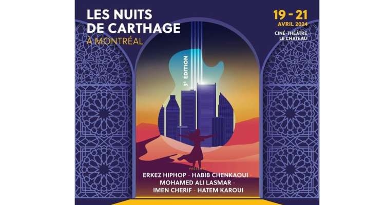 Les Nuits de Carthage à Montréal, c'est dans un mois !