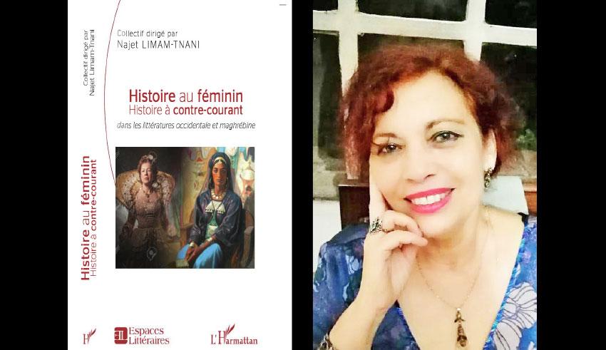 «Histoire au féminin. Histoire à contre-courant dans les littératures occidentale et maghrébine», sous la direction de Najet Limam-Tnani: Réécrire l’histoire des femmes