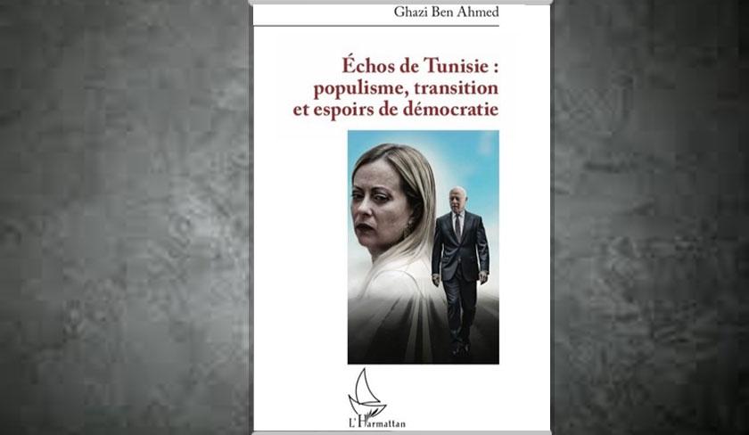 Parution ' « Échos de Tunisie : populisme, transition et espoirs de démocratie » de Ghazi Ben Ahmed