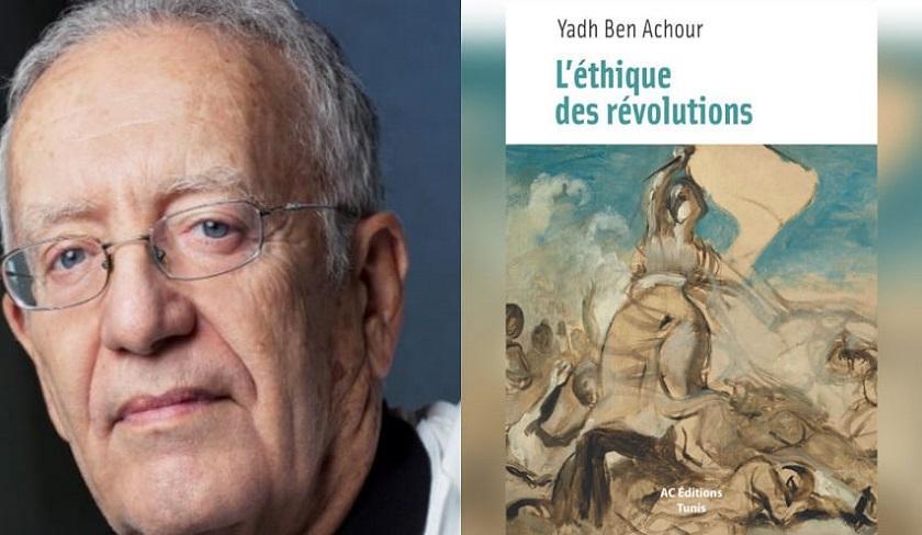 À paraître : « L'éthique des révolutions » de Yadh Ben Achour