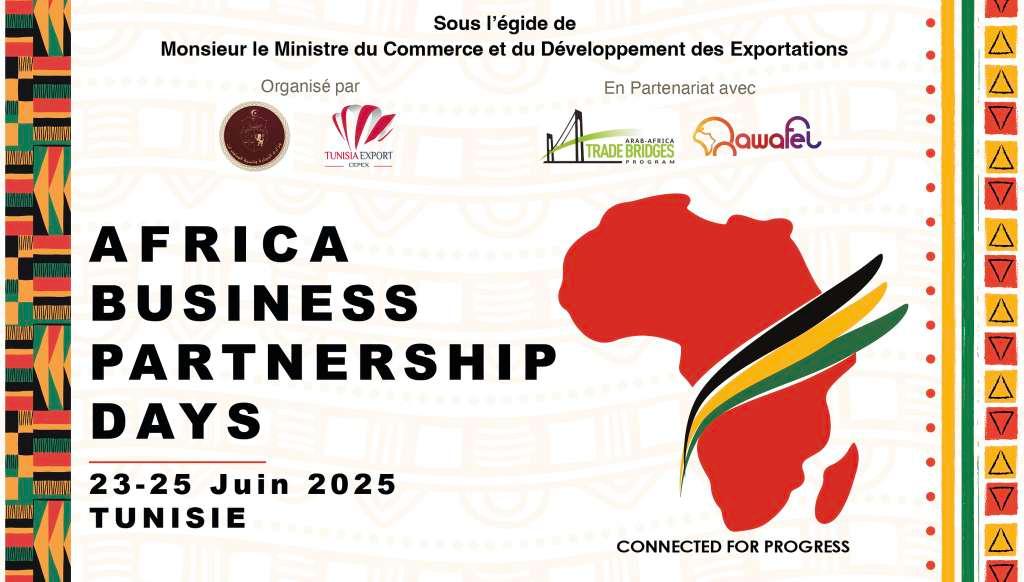 Africa Business Partnership Days – La Tunisie dynamise les échanges avec l’Afrique