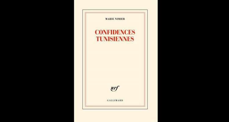 "Confidences tunisiennes" de Marie Nimier : Un roman où affleure l'intime